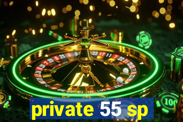 private 55 sp